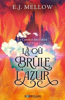 Le Chemin des cieux T1 - Là où brûle l'azur