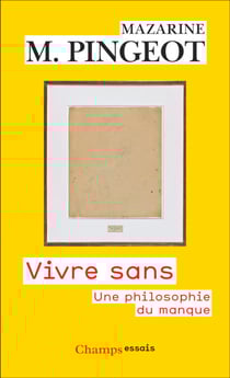 Vivre sans. Une philosophie du manque