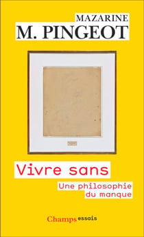 Vivre sans. Une philosophie du manque
