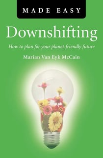 Downshifting Made Easy - How to Plan for your Planet-friendly Future