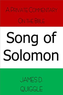 A Private Commentary on the Bible: Song of Solomon - A Private Commentary on the Bible, #3