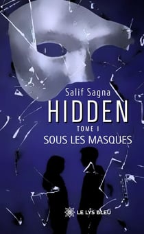 Hidden - Tome 1 - Sous les masques