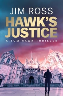 Hawk's Justice - A Tom Hawk Thriller