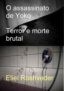 O assassinato de Yoko  Terror e morte brutal