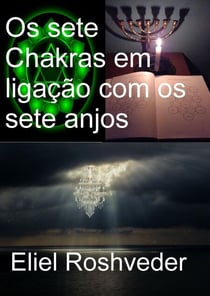 Os sete Chakras em ligação com os sete anjos