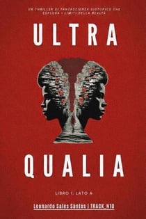 Ultra Qualia: Libro 1, Lato A - Ultra Qualia, #1