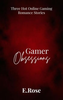 Gamer Obsessions - Dirty Little Fantasies