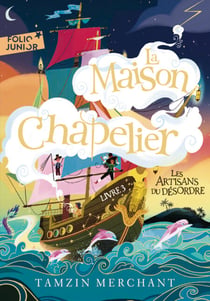 La maison Chapelier (Tome 3) - Les Artisans du désordre