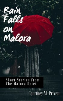 Rain Falls on Malora - The Malora Octet, #9