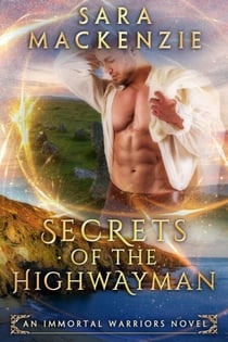 The Secrets of the Highwayman (Dutch Edition) - Immortal Warriors (Dutch Edition), #2