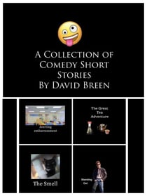 A Collection of Comedy Short Stories By David Breen