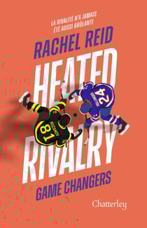 Game changers - Tome 2 Heated Rivalry - Edition France - La romance sportive MM qui a inspiré la série phénomène mondiale