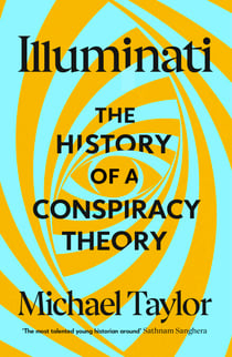 Illuminati - The History of a Conspiracy Theory