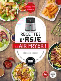 Recettes d'Asie au Air Fryer - Easy Fry Silence