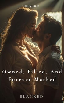 Owned, Filled, And Forever Marked (Blacked) - BLACKED