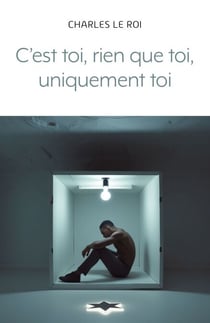C’est toi, rien que toi, uniquement toi