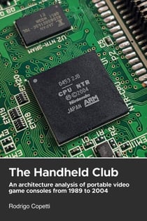 The Handheld Club - Architecture of Consoles: A Practical Analysis (collection)