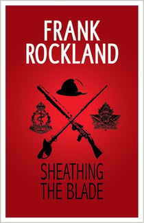 Sheathing the Blade - The Canadian Expeditionary Force, #5