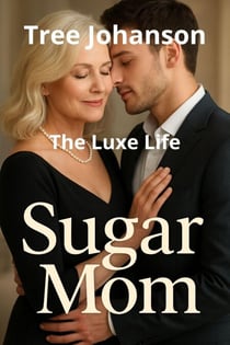 The Luxe Life - Sugar Mom, #16
