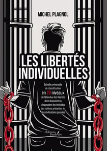 Les libertés individuelles - Échelle universelle de classification en 20 niveaux de l’étendue des libertés dont disposent ou disposaient les individus des nations présentes ou des civilisations passées