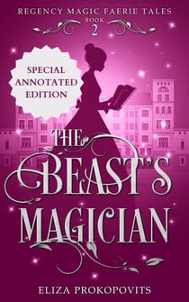 The Beast's Magician - Regency Magic Annotated, #2