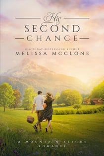 His Second Chance - Mountain Rescue Romance, #4