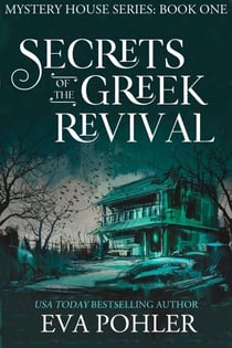 Secrets of the Greek Revival - The Mystery House Series, #1