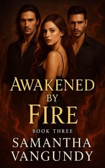 Awakened By Fire - Marked By Night, #3