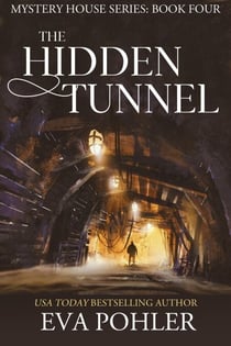 The Hidden Tunnel - The Mystery House Series, #4