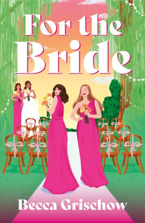 For The Bride - a gorgeous, banter-filled sapphic rom-com