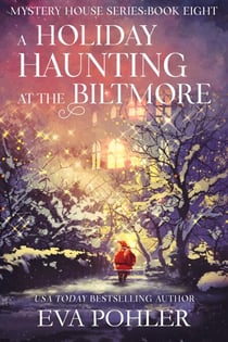 A Holiday Haunting at the Biltmore - The Mystery House Series, #8