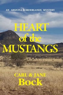 Heart of the Mustangs - Arizona Borderlands Mystery, #5