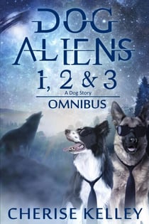 Dog Aliens 1, 2 &amp; 3 (A Dog Story) - Dog Aliens
