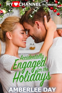 Accidentally Engaged for the Holidays - MyHeartChannel Romance