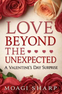 Love Beyond The Unexpected-A Valentine’s Day  Surprise