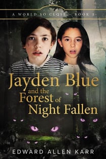 Jayden Blue and The Forest of Night Fallen - A World So Close, #5