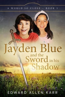 Jayden Blue and The Sword in his Shadow - A World So Close, #1
