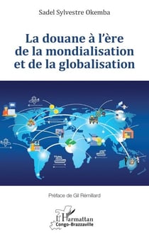 La douane à l’ère de la mondialisation et de la globalisation