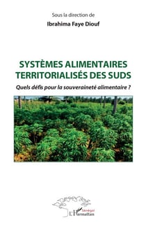Systèmes alimentaires territorialisés des suds - Quels défis pour la souveraineté alimentaire ?