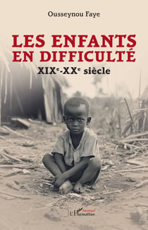 Les enfants en difficulté - XIXe-XXe siècle