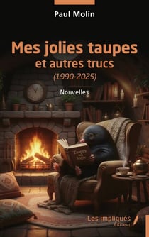 Mes jolies taupes - et autres trucs (1990-2025)