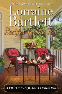 Recipes To Die For: A Victoria Square Cookbook - Life On Victoria Square