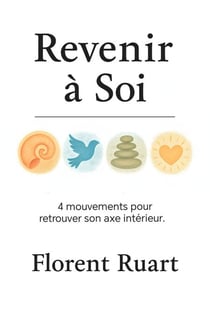 Revenir à Soi - 4 mouvements pour retrouver son axe intérieur