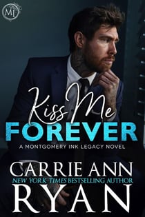 Kiss Me Forever - Montgomery Ink Legacy, #10
