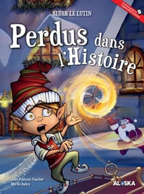 Perdus dans l'Histoire - Slush le lutin