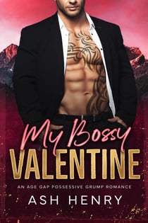 My Bossy Valentine: An Age Gap Possessive Grump Romance - White Falls, #2