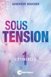 Sous tension Tome 1 - L'étincelle