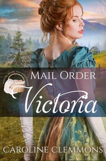 Mail-Order Victoria - Widows, Brides, and Secret Babies, #7