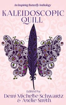 Kaleidoscopic Quill: An Inspiring Butterfly Anthology