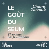 Le Goût du seum - Vivre haut nos frustrations